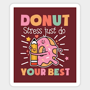 Donut Stress Just Do Your Best Magnet